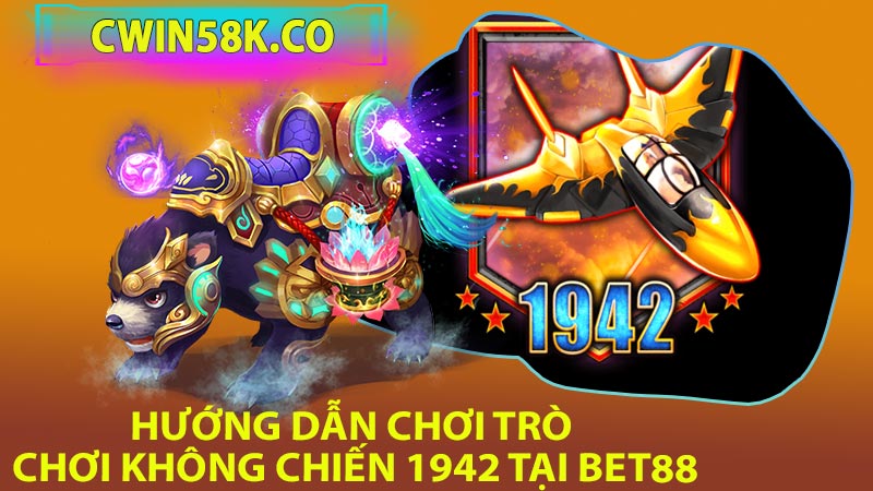 Hướng Dẫn Chơi Trò Chơi Không Chiến 1942 tại Bet88