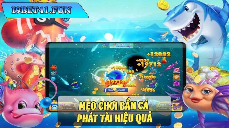 Mẹo chơi bắn cá phát tài hiệu quả